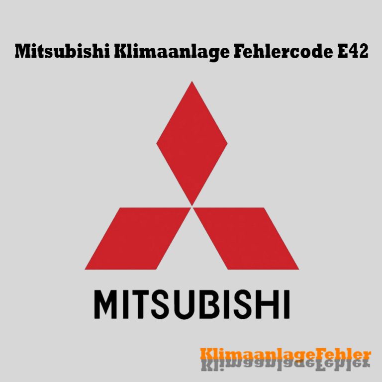 Mitsubishi Klimaanlage Fehlercode: E42 – Wie Repariert Man