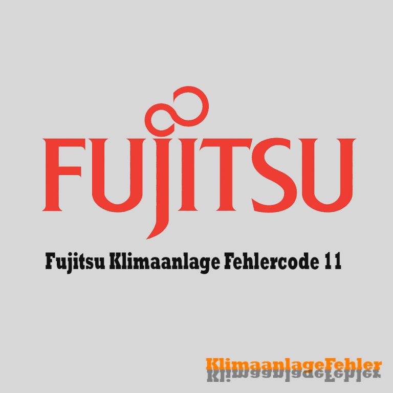 Fujitsu Klimaanlage Fehlercode: 11 – Gelöst