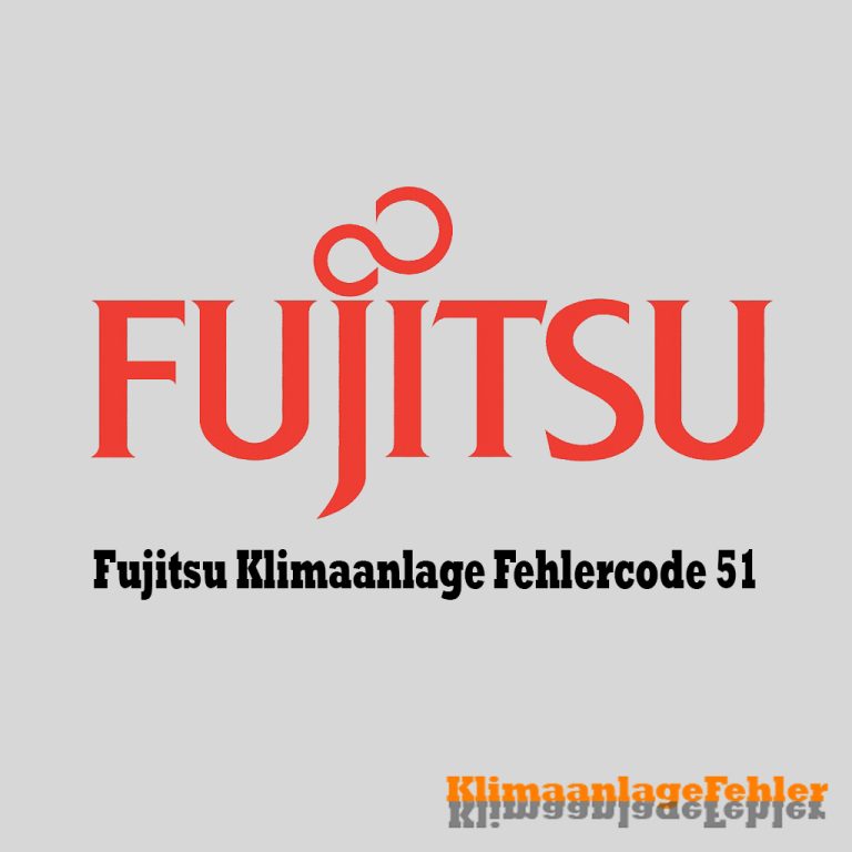 Fujitsu Klimaanlage Fehlercode: 51 – Ursachen und Lösungen