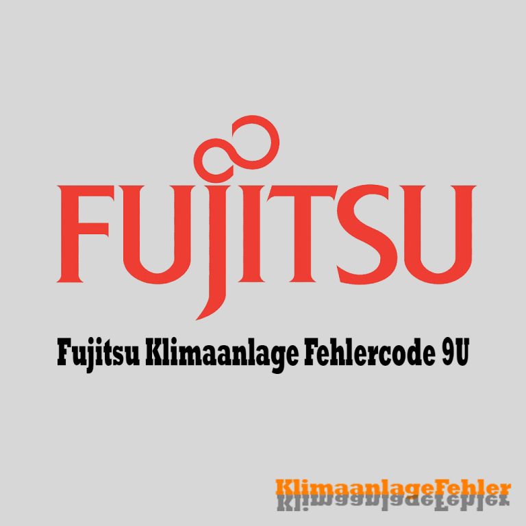 Fujitsu Klimaanlage Fehlercode: 9U – Wie Repariert Man